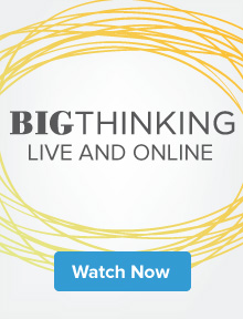 Big Thinking: Live and online